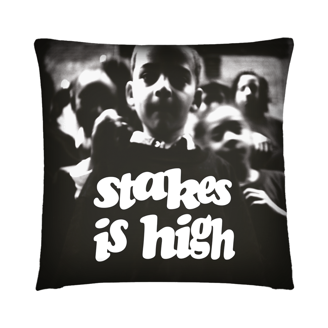 Stakes Is High Pillow front
